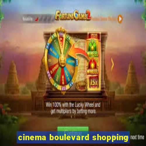 cinema boulevard shopping